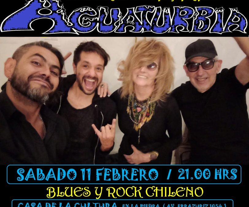 AGUATURBIA, LEYENDA VIVA DEL ROCK Y EL BLUES EN CHILE LLEGA A VALPARAÍSO