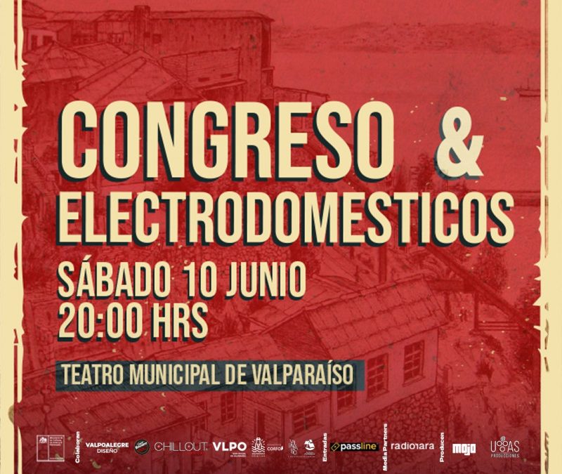 CONGRESO Y ELECTRODOMÉSTICOS SE UNEN EN VALPARAÍSO PARA SHOW HISTÓRICO