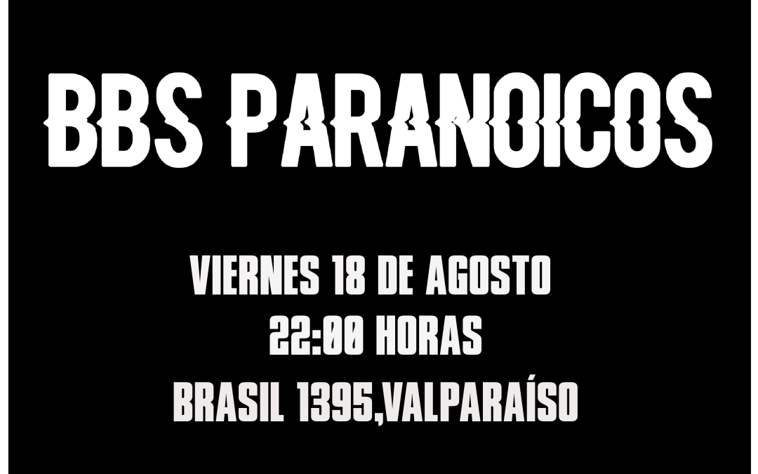 BBS PARANOICOS REGRESA A VALPARAÍSO TRAS TRES AÑOS DE NO VENIR AL PUERTO