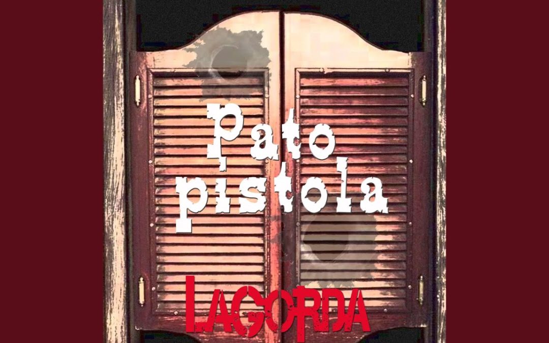 LAGORDA PRESENTA NUEVO SINGLE LLAMADO “PATO PISTOLAS”