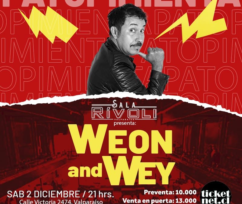 PATO PIMIENTA PRESENTA SU NUEVO ESPECTÁCULO “WEÓN AND WEY” EN SALA RÍVOLI VALPARAÍSO