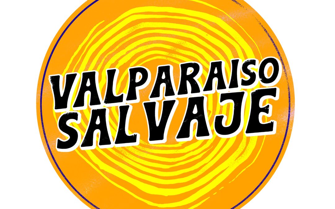 “VALPARAÍSO SALVAJE” LLEGÓ A SU FIN PERO PUEDES ESCUCHAR TODOS SUS CAPÍTULOS AQUÍ