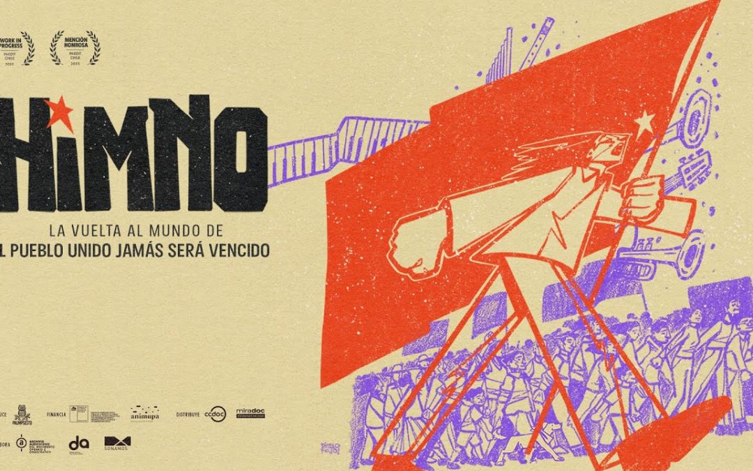 “HIMNO: LA VUELTA AL MUNDO DE “EL PUEBLO UNIDO””, UN DOCUMENTAL QUE REVITALIZA LA OBRA INMORTAL CREADA EN LA UNIDAD POPULAR